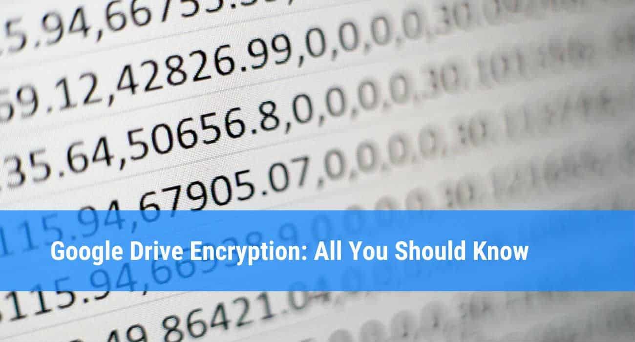 Admins' Ultimate Guide on Google Drive Encryption
